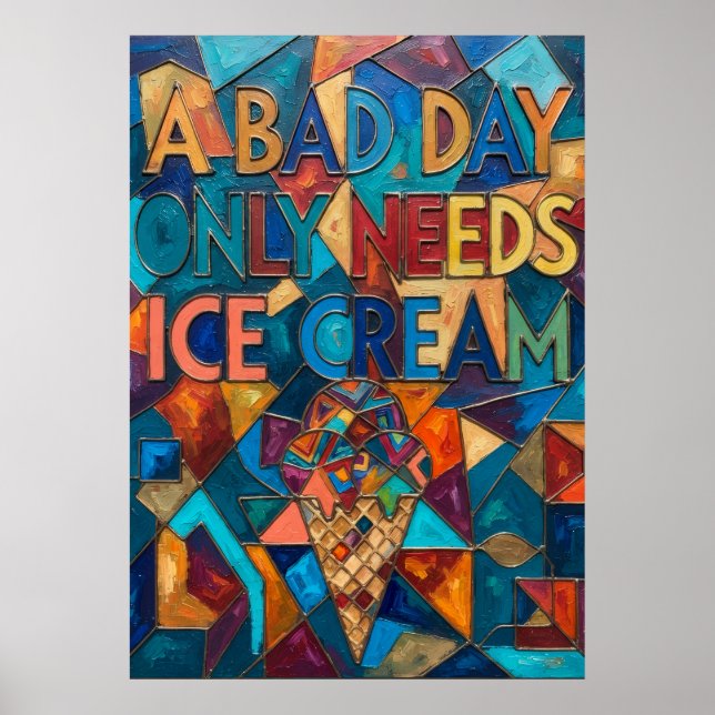 A Bad Day Only Needs Ice Cream Geometric Quote Pos Poster (Front)