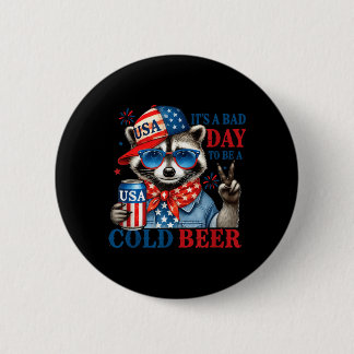 A Bad Day To Be A Cold Beer Feral Flag 4th Of July 6 Cm Round Badge