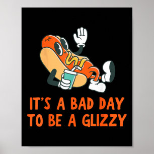A Bad Day To Be A Glizzy 4th Of July Hot Dog Lover Poster