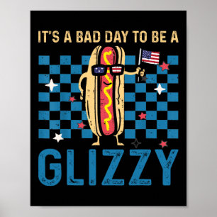 A Bad Day To Be A Glizzy 4th Of July Usa Flag Colo Poster