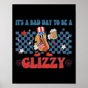 A Bad Day To Be A Glizzy Funny 4th Of July Hot Dog Poster