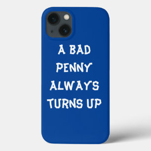 A bad penny always turns up iPhone 13 case