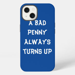 A bad penny always turns up iPhone 13 case