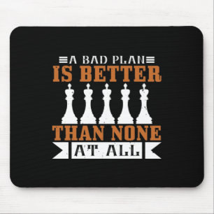 A Bad Plan Is Better Than None At All Mouse Mat