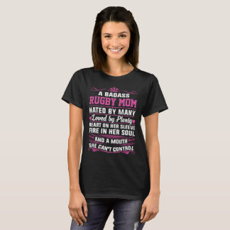 A Badass Rugby Mum Hated By Many Funny T-Shirt