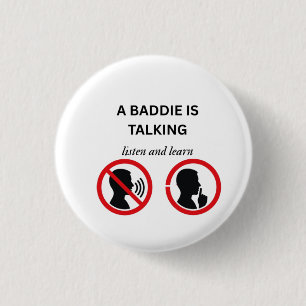 A Baddie Is Talking Listen And Learn Meme - Ironic 3 Cm Round Badge