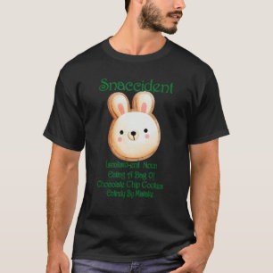 A Bag Of Chocolate Chip Cookies Sarcastic Joke Say T-Shirt