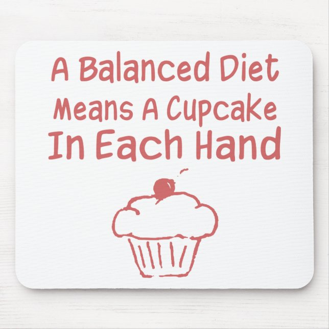 A Balanced Diet Means A Cupcake In Each Hand Mouse Mat (Front)