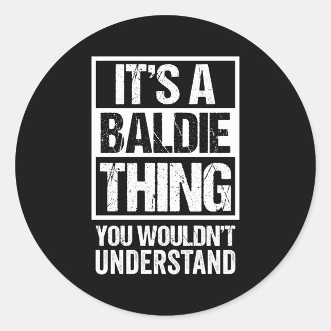 A Baldie Thing You Wouldn'T Understand First Name  Classic Round Sticker (Front)