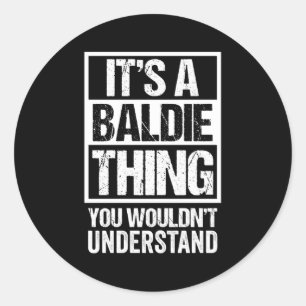 A Baldie Thing You Wouldn'T Understand First Name  Classic Round Sticker