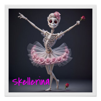 A Ballet Dancing Skeleton - Skellerina Poster