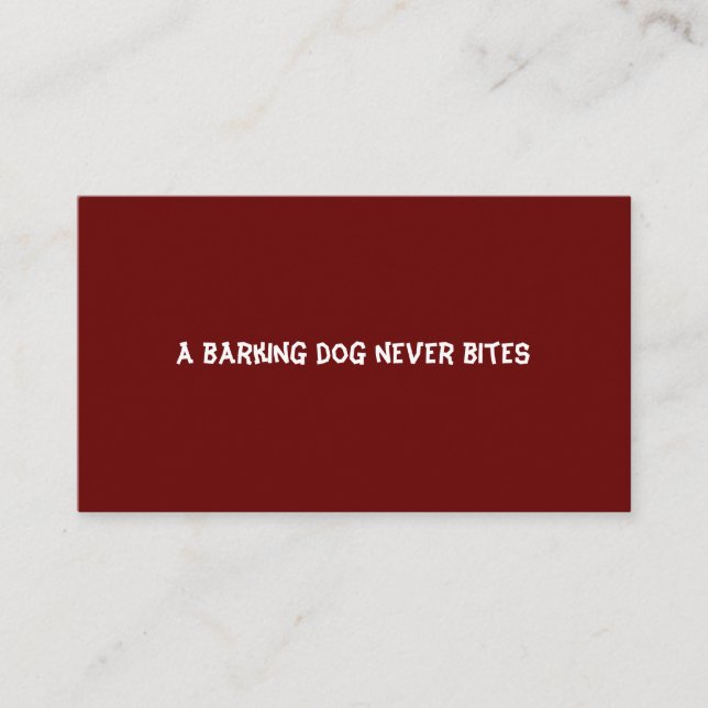 A barking dog never bites business card (Front)