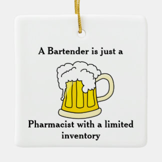 A Bartender Is Just A Pharmacist Ceramic Ornament