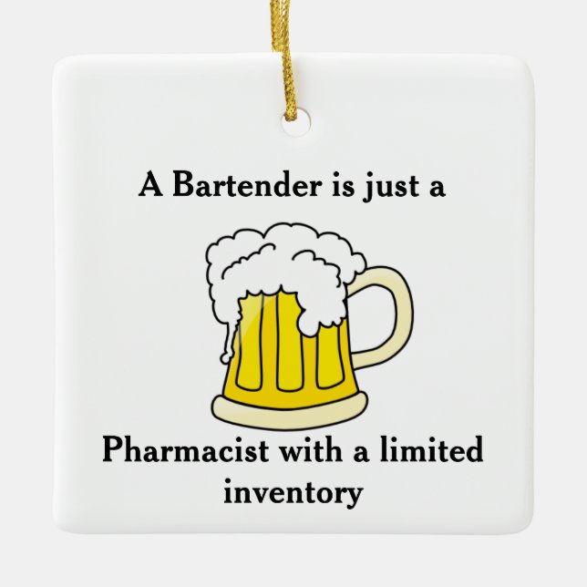 A Bartender Is Just A Pharmacist Ceramic Ornament (Front)