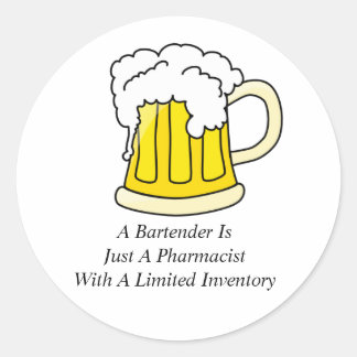 A Bartender Is Just A Pharmacist Classic Round Sticker
