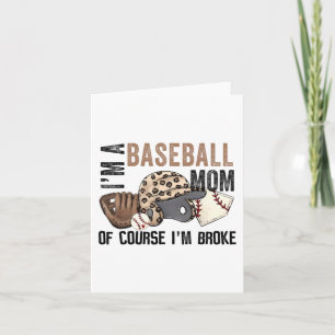 A Baseball Mum Of Course Im Broke Leopard Mothers  Card