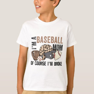 A Baseball Mum Of Course Im Broke Leopard Mothers T-Shirt
