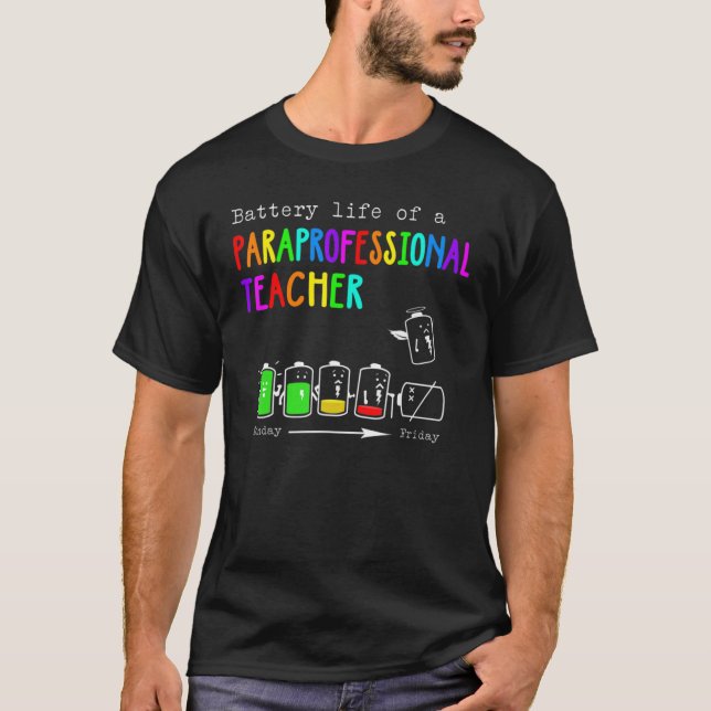 A Battery Life Of Paraprofessional Para Teacher Pa T-Shirt (Front)