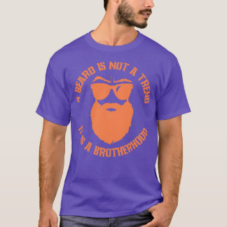 A beard is not a trend it is a brotherhood Classic T-Shirt