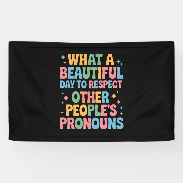 A Beautiful Day To Respect Other People's Pronouns Banner (Horizontal)