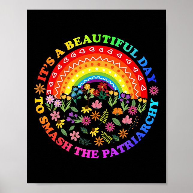 A Beautiful Day To Smash The Patriarchy Feminist T Poster (Front)