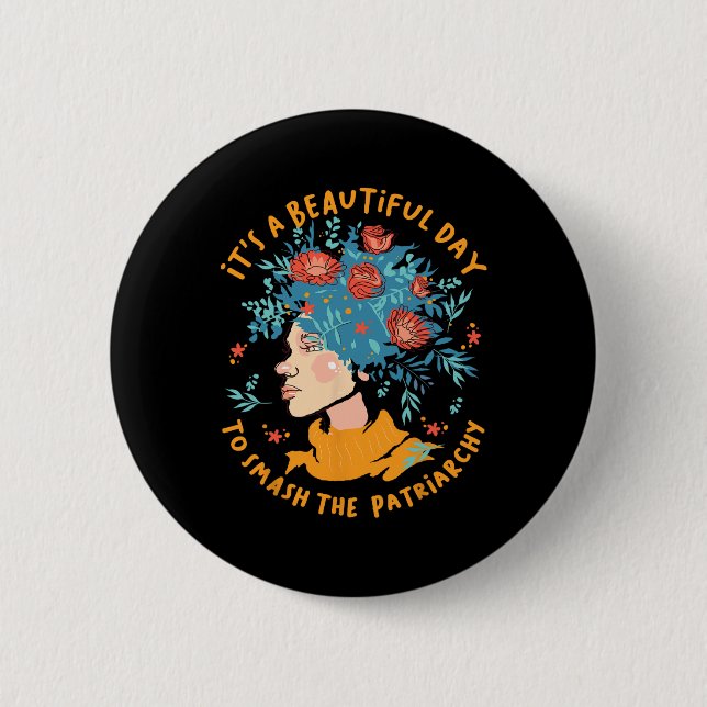 A Beautiful Day To Smash The Patriarchy Flower Fem 6 Cm Round Badge (Front)