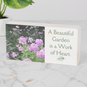 A Beautiful Garden is a Work of Heart. Wooden Box Sign