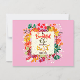 A Beautiful Life Begins With A Beautiful Mindset Postcard
