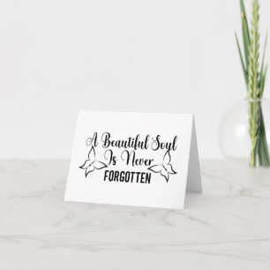 A Beautiful Soul is Never Forgotten BLANK  Card