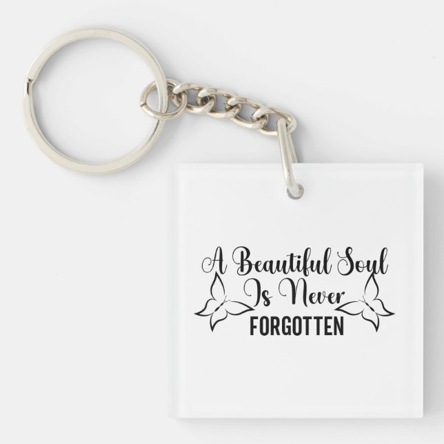 A Beautiful Soul is Never Forgotten - Customisable Key Ring (Front)