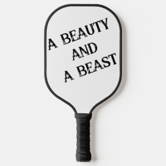A Beauty and A Beast Pickleball Paddle