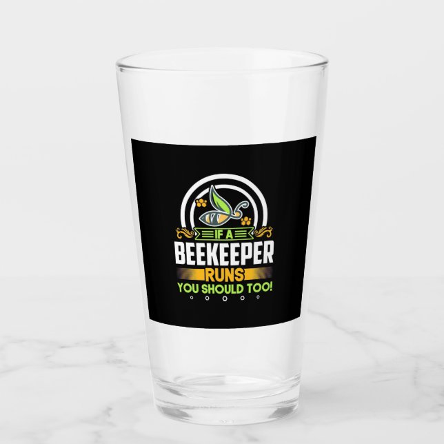 A Beekeeper Runs You Should Too Glass (Front)