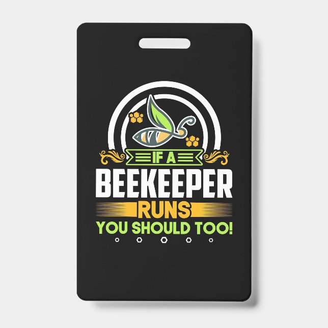 A Beekeeper Runs You Should Too ID Badge (Front)