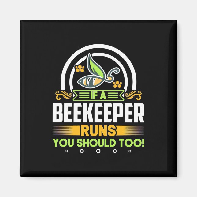 A Beekeeper Runs You Should Too Magnet (Front)