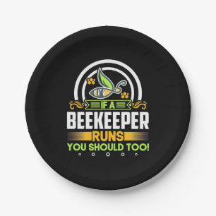 A Beekeeper Runs You Should Too Paper Plate
