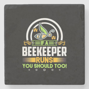 A Beekeeper Runs You Should Too Stone Coaster