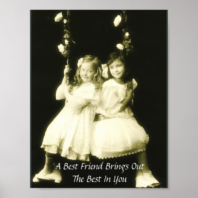 A Best Friend Brings Out The Best In You Poster (Front)