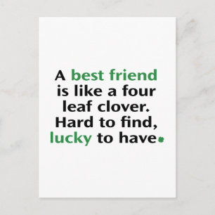 A Best Friend Is Like A Four Leaf Clover Postcard