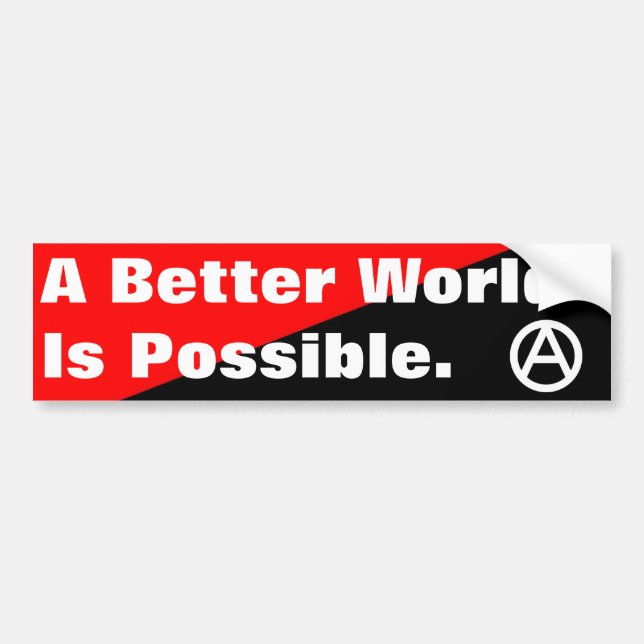 a better world is possible bumpersticker bumper sticker (Front)