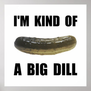 A Big Dill Poster