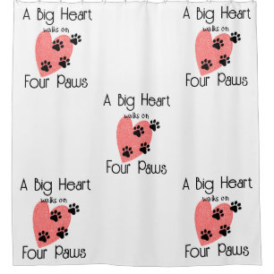 A Big Heart walks on Four Paws - Cute Pet Lover Shower Curtain