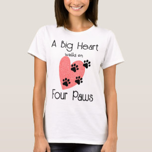 A Big Heart walks on Four Paws - Cute Pet Lover T-Shirt