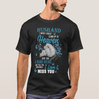 A Big Hug And Tell My Husband How Much I Love & Mi T-Shirt