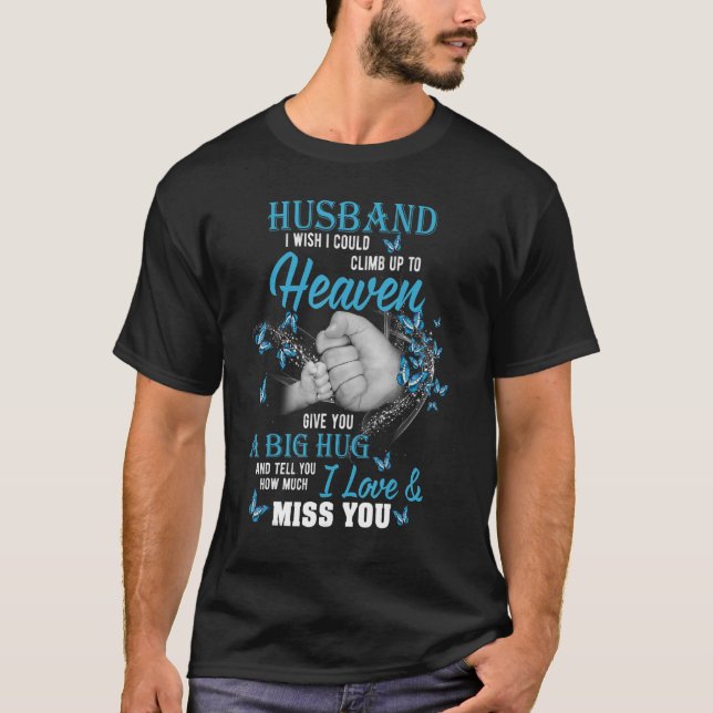 A Big Hug And Tell My Husband How Much I Love & Mi T-Shirt (Front)