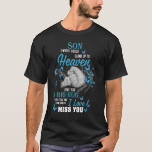 A Big Hug And Tell My Son How Much I Loving & Miss T-Shirt