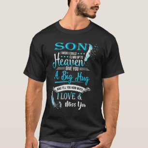 A Big Hug & Tell You How Much I Love & Miss My Son T-Shirt