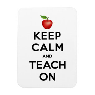 A Big Magnetic Reminder to Keep Calm and Teach On  Magnet