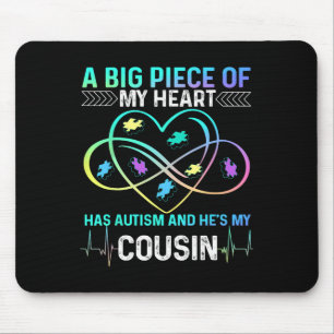 A Big Piece My Heart Has Autism And He's My Cousin Mouse Mat