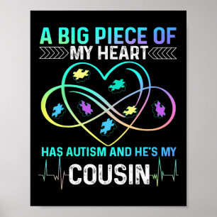 A Big Piece My Heart Has Autism And He's My Cousin Poster