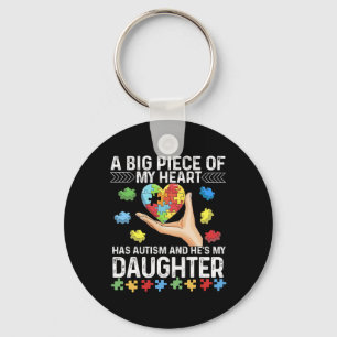 A Big Piece My Heart Has Autism And He's My Daught Key Ring